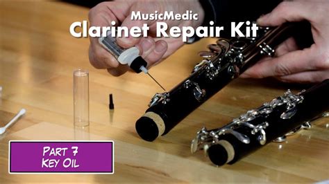 Musicmedic Clarinet Repair Kit Instructions Part 7 Using Key Oil Youtube