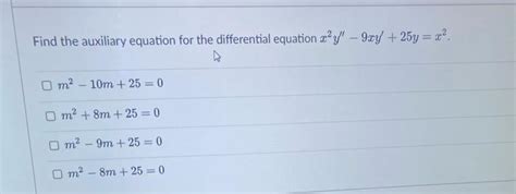 Solved Find The Auxiliary Equation For The Differential Chegg