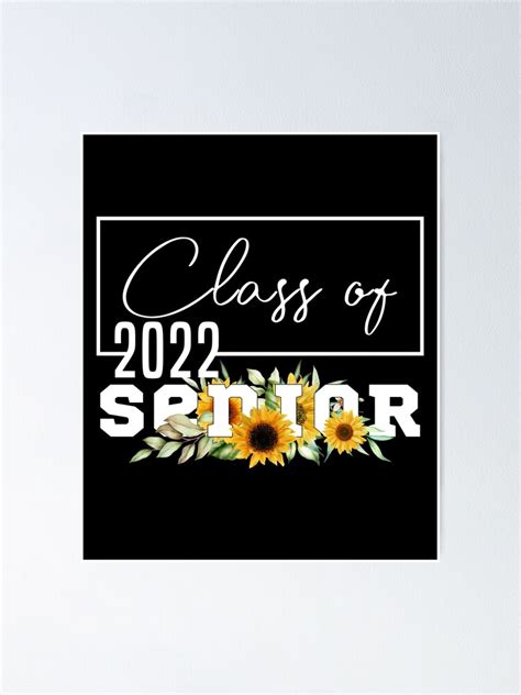 Sunflower Class Of 2022 Graduation Senior 2022 Graduation T Poster By Wazzy Art Redbubble