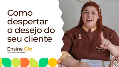 COMO DESPERTAR O DESEJO DO SEU CLIENTE Ensina Gio Cacau Foods YouTube