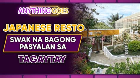 Japanese Resto Swak Na Bagong Pasyalan Sa Tagaytay Youtube