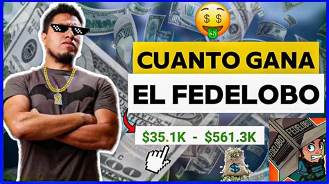 Increible Cuanto Gana El Fedelobo En Youtube Youtube