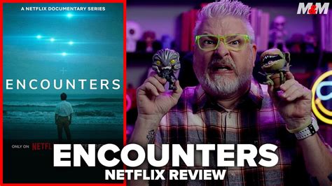 Encounters Netflix Documentary Review Youtube