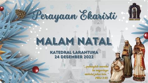 Perayaan Ekaristi Malam Natal Desember Youtube