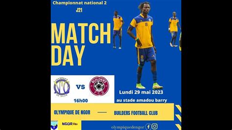 LIVE 21éme JOURNEE NT2 OLYMPIQUE DE NGOR FC BUILDERS YouTube