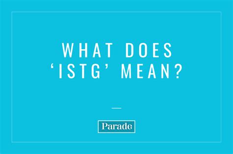 What Does 'ISTG' Mean in Texting? - Parade