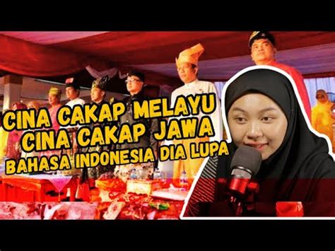 CINA CAKAP MELAYU CINA CAKAP JAWA MELAYU CAKAP CINA SAMPAI LUPA BAHASA