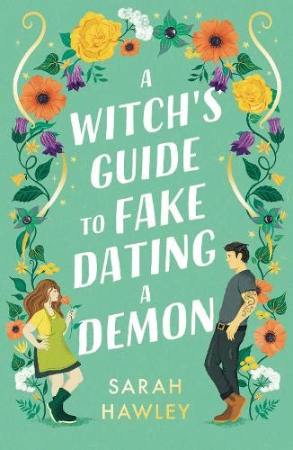 A Witch S Guide To Fake Dating A Demon By Sarah Hawley Waterstones