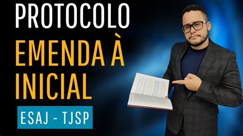 Como Protocolar Uma Emenda Inicial Tjsp Youtube