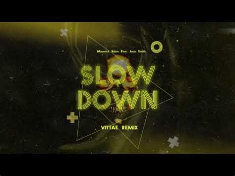 Maverick Sabre Feat Jorja Smith Slow Down Vittae Remix YouTube