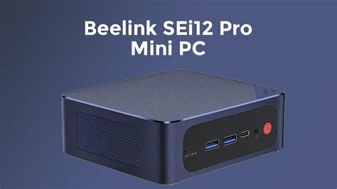 Beelink SEi12 Pro Mini PC Showcased