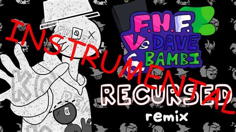 Recursed Remix Instrumental Fnf Vs Dave And Bambi Youtube