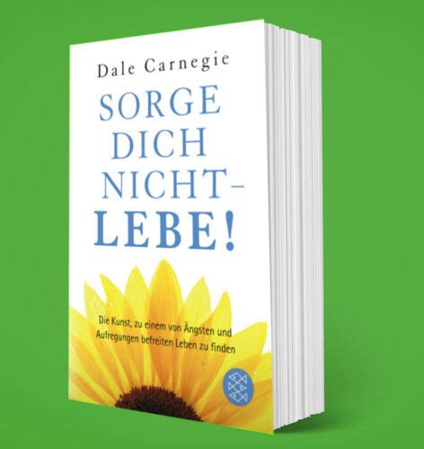 Dale Carnegie Sorge dich nicht lebe Kunst zu einem von Ängsten