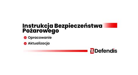 Instrukcja Bezpieczeństwa Pożarowego Defendis