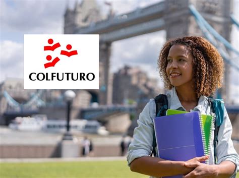 Becas Crédito Colfuturo 2024 Requisitos para acceder fecha de