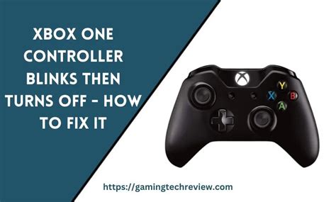 Xbox One Controller Blinks Then Turns Off [fixed]