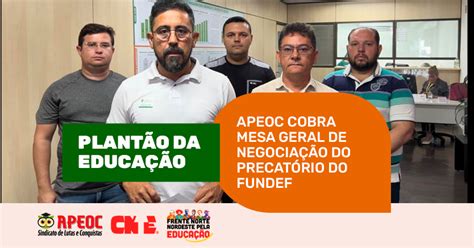 Apeoc Cobra Mesa Geral De Negocia O Do Precat Rio Do Fundef