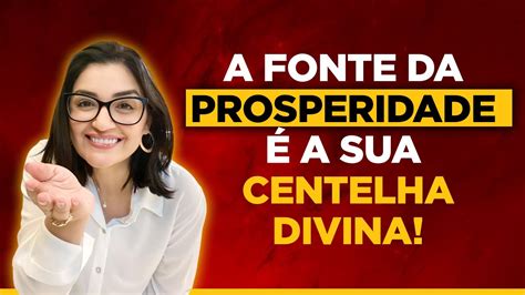 A Fonte de Prosperidade é a sua Centelha Divina YouTube