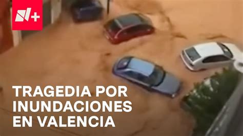 Tragedia En Valencia Lluvias Dejan Al Menos Muertos En Punto