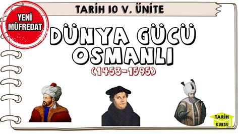 Dünya Gücü Osmanlı 10 Sınıf Tarih 5 Ünite Tarih 10 5 Ünite Dünya