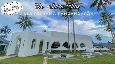 The Allure Villas Managed By Sahid Pangandaran Villa Pertama Baru Buka