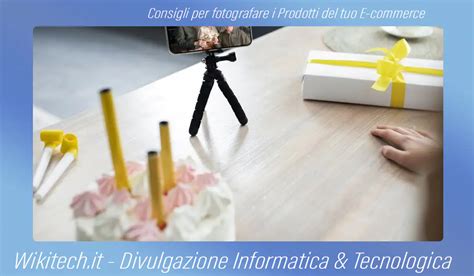 Consigli Per Fotografare I Prodotti Del Tuo E Commerce Divulgazione