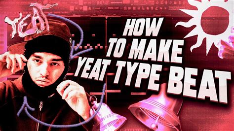 How To Make Yeat Type Beat In FL Studio YouTube