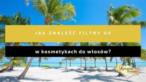 Jak znaleźć filtry UV w kosmetykach do włosów Sklep online