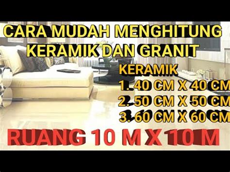 CARA MENGHITUNG KERAMIK DAN GRANIT LANTAI UNTUK RUANG KELUARGA 10 M X