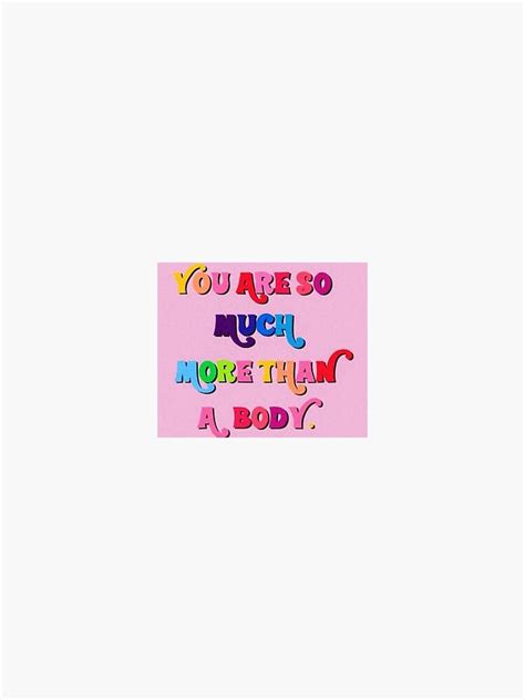 You Are So Much More Than A Body Sticker For Sale By Aesthetics Kyye