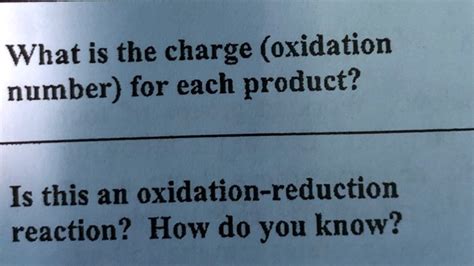 Solved What Is The Charge Oxidation Number For Each Product Is This