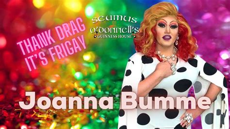 Thank Drag Its Frigay Joanna Bumme Seamus Odonnells Bristol 25