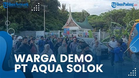 Warga Demo Pt Aqua Solok Minta Karyawan Yang Di Phk Kembali Direkrut