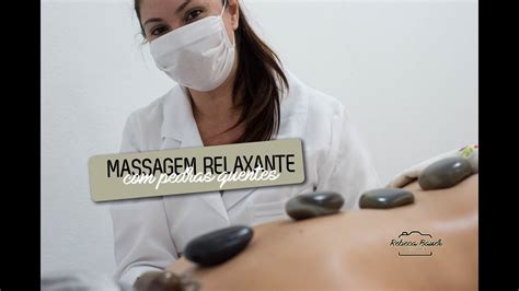 Massagem Relaxante Com Pedras Quentes Youtube