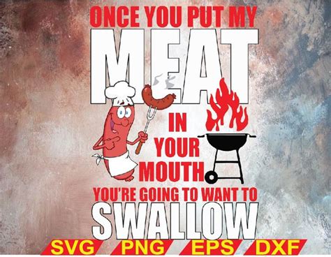 There Is A Sign That Says Once You Put My Meat In Your Mouth Youre