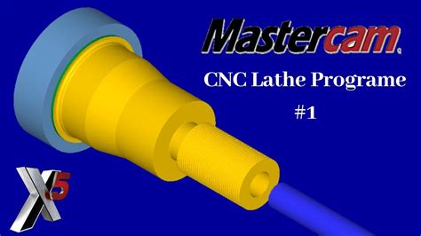 Mastercam X Lathe Turning Tutorial Develop A Cnc Simulation