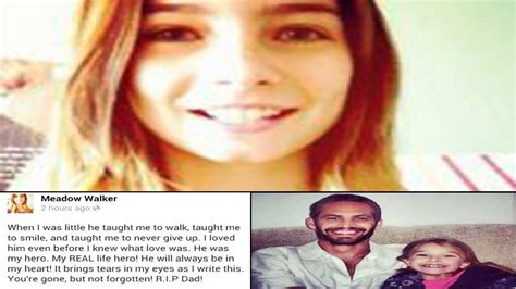 Paul Walker Daughter Meadow Walker Speaks Out About Her Dad Death Paul