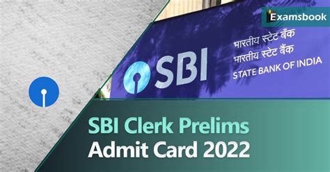 Sbi Clerk Prelims Admit Card 2022 Download Now