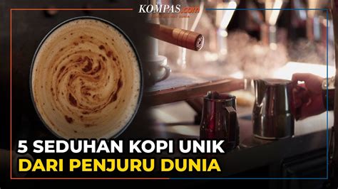 Hari Kopi Nasional Mengenal Jenis Seduhan Kopi Yang Jarang Tersedia