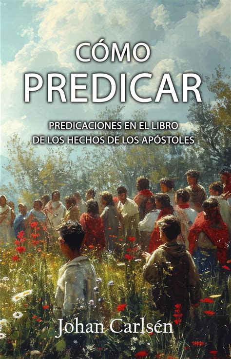 Cómo predicar Predicaciones en el libro de los Hechos de los apóstoles