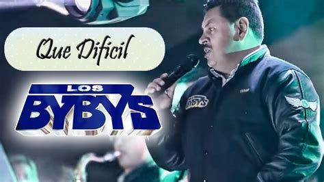 Los Bybys Que Dificil Es En Vivo YouTube