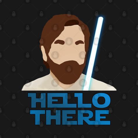 Obi Wan Kenobi Hello There - Obi Wan - T-Shirt | TeePublic