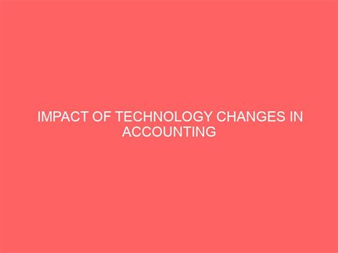 Impact Of Technology Changes In Accounting Profession