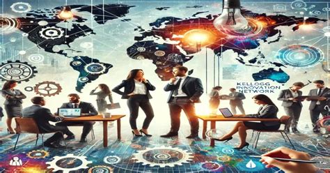 Kellogg Innovation Network: Driving Innovation and Collaboration in ...