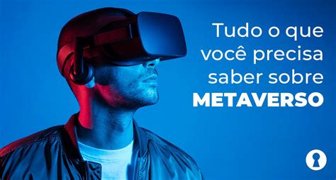 Tudo O Que Você Precisa Saber Sobre O Metaverso Agência Sincro