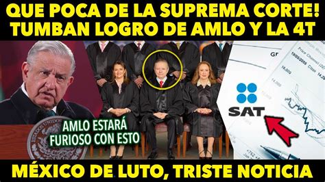 SCJN TUMBA LOGRO DE LA 4T QUE POCA DE LOS JUECES AMLO FURIOSO QUIERE