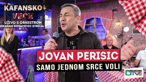 Jovan Perisic Samo Jednom Srce Voli Uzivo Ork Dragan Kovacevic