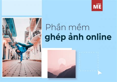 Ghép ảnh online Tạo hình ảnh tuyệt đẹp chỉ với một vài cú nhấp chuột