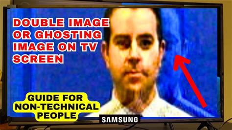 How To Fix Double Image Or Ghosting Image On Samsung Tv Guide For Non