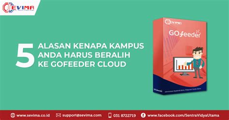 5 Alasan Kenapa Kampus Anda Harus Beralih Ke GoFeeder Cloud SEVIMA